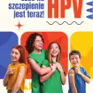 HPV - Czas na szczepienia jest teraz!